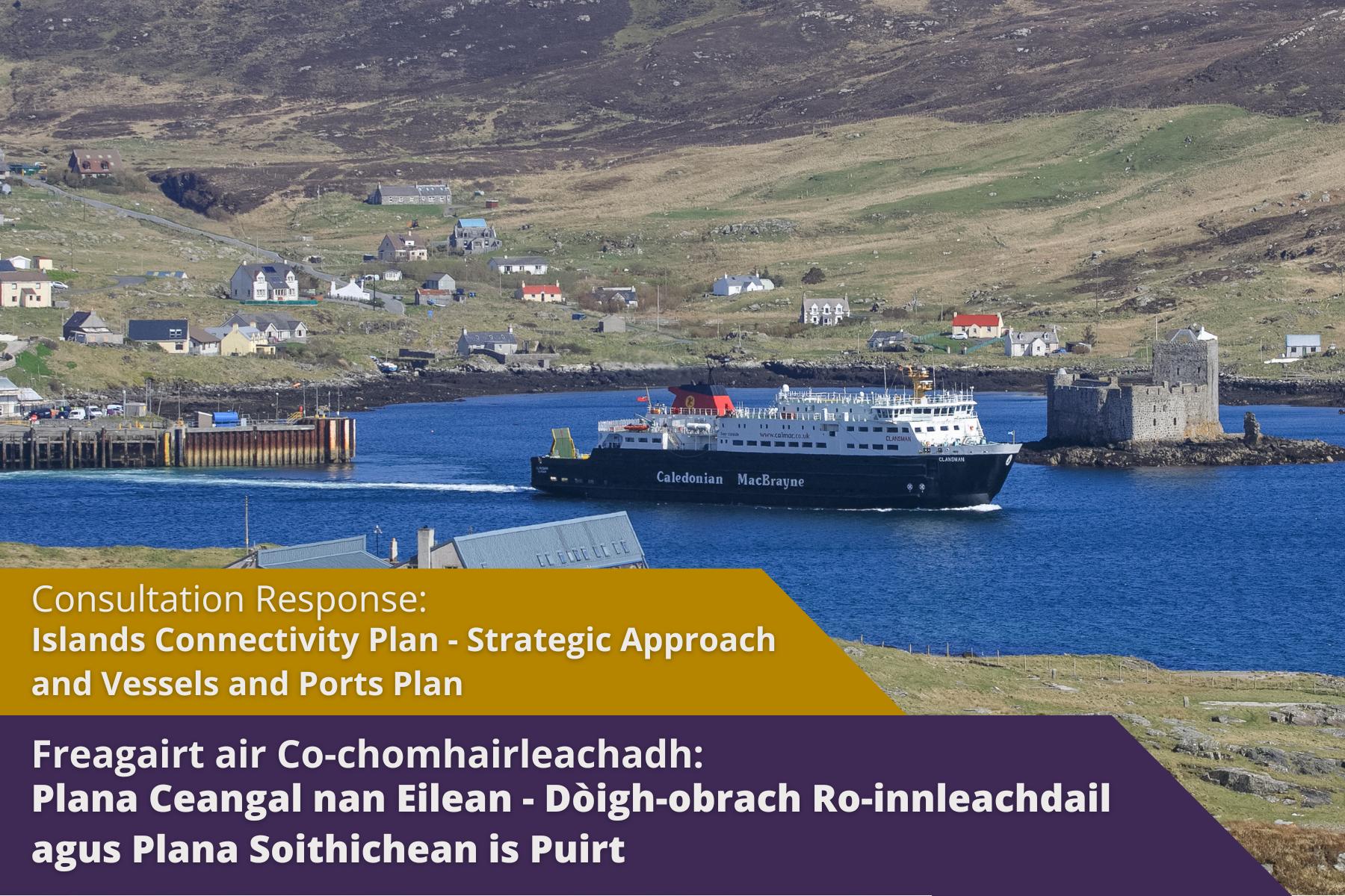 Consultation Response: Islands Connectivity Plan – Strategic Approach and Vessels and Ports Plan